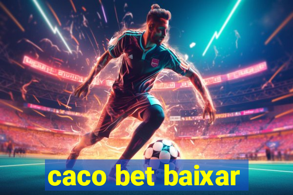 caco bet baixar